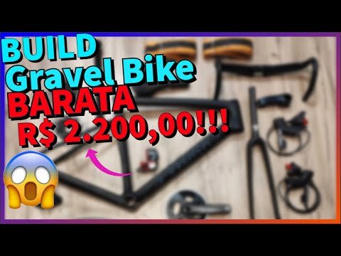 Como montar uma gravel bike BARATA de 200000 Build de