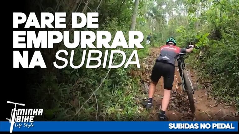 3 DICAS PARA NAO PRECISAR EMPURRAR A BIKE NA SUBIDA