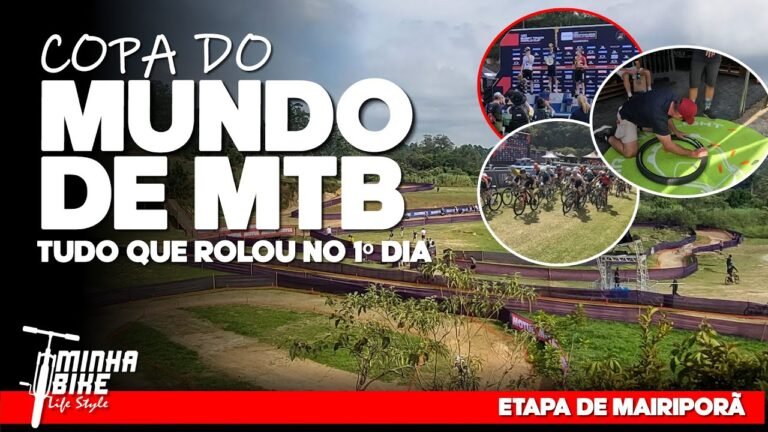 PRIMEIRO DIA NA COPA MUNDIAL DE MTB EM MAIRIPORA