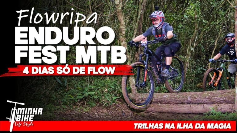 FLOWRIPA ENDURO FEST As melhores trilhas de MTB do