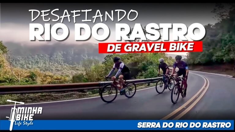 AVENTURA DE GRAVEL NA SERRA DO RIO DO RASTRO COM