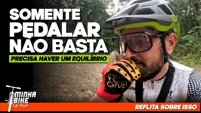 CICLISTA NEM TUDO SE RESUME A PEDALAR Reflita