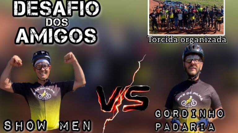 DESAFIO DE MTB ENTRE AMIGOS SHOW MEN VS GORDINHO