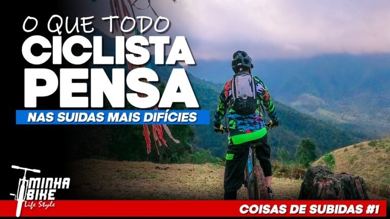 O QUE TODO CICLISTA PENSA NA SUBIDA MAIS DIFICIL