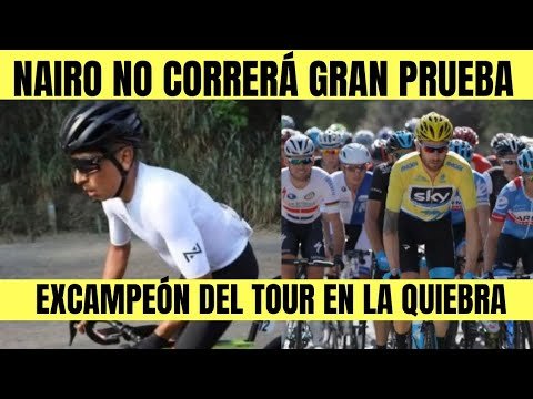 Nairo Quintana NO ESTARA EN IMPORTANTE CARRERA ¿ POR QUE