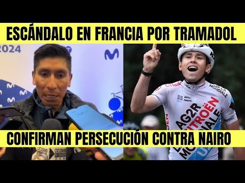 Nairo Quintana SE CONFIRMA PERSECUCION ESCANDALO EN FRANCIA POR TRAMADOL