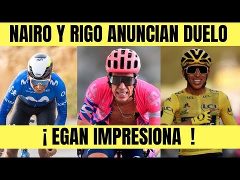 Nairo Quintana y Rigoberto Uran ANUNCIAN DUELO Egan Bernal IMPRESIONA