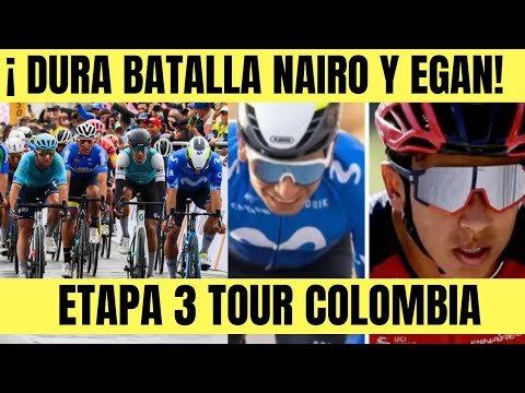 3 ETAPA TOUR COLOMBIA 2024 NAIRO EGAN Carapaz Tejada DURO