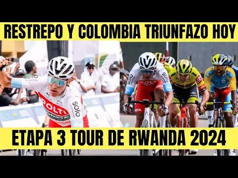 RESUMEN 3 ETAPA TOUR DE RWANDA 2024 PACORA RESTREPO BRILLANTE