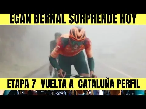 Egan Bernal SORPRENDE HOY VUELTA A CATALUNA 2024 ETAPA 7