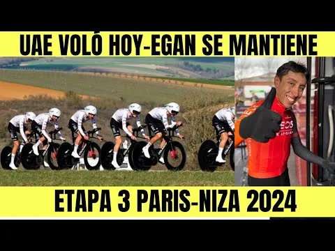 RESUMEN ETAPA 3 PARIS NIZA 2024 UAE VOLO HOY EGAN
