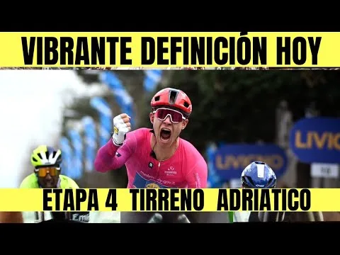 RESUMEN ETAPA 4 TIRRENO ADRIATICO 2024 ESPECTACULAR Y VIBRANTE DEFINICION