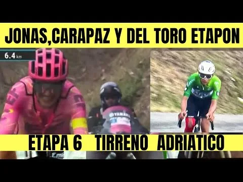 RESUMEN ETAPA 6 TIRRENO ADRIATICO 2024 VINGEGAARD CARAPAZ y DEL