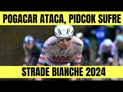 RESUMEN STRADE BIANCHE 2024 Tadej POGACAR BRUTAL ATAQUE DE LEJOS