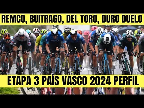 3 ETAPA VUELTA AL PAIS VASCO 2024 PERFIL Santiago BUITRAGO
