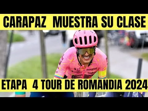 TOUR DE ROMANDIA 2024 RICHARD CARAPAZ BRUTAL VICTORIA RESUMEN ETAPA