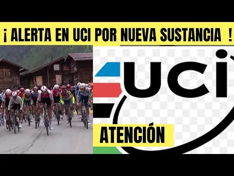 UCI EN MÁXIMA ALERTA POR NUEVA SUSTANCIA DENUNCIA QUE ALGUNOS CICLISTA YA LO USARÍAN 3 UCI EN MAXIMA ALERTA POR NUEVA SUSTANCIA DENUNCIA QUE ALGUNOS