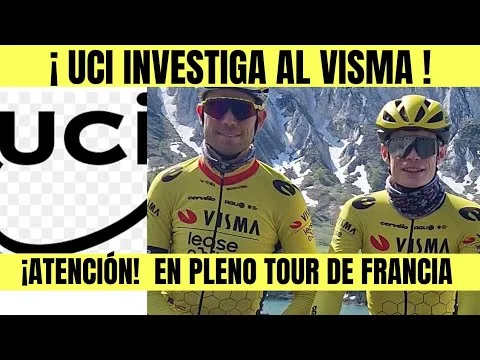 VISMA ES INVESTIGADO POR LA UCI EN PLENO TOUR DE