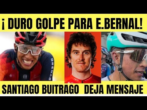 Egan Bernal DURO GOLPE PARA EL COLOMBIANO Santiago BUITRAGO