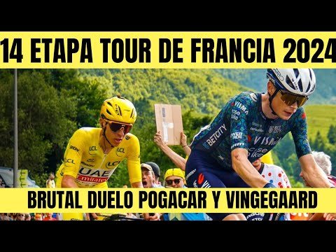 RESUMEN ETAPA 14 TOUR DE FRANCIA 2024 POGACAR VS VINGEGAARD