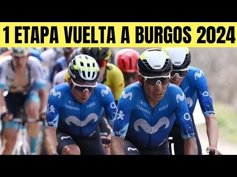 ETAPA 1 VUELTA A BURGOS 2024 NAIRO Quintana BRUTAL SUBIDA