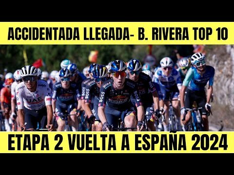 RESUMEN 2 ETAPA VUELTA A ESPANA 2024 Brandon RIVERA TOP