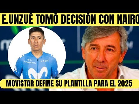 EUSEBIO UNZUE TOMO DECISION CON RESPECTO AL FUTURO DE Nairo