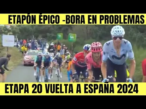 RESUMEN ETAPA 20 VUELTA A ESPANA 2024 EPICO FINAL BORA