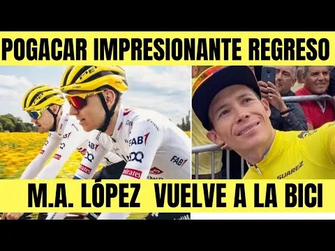 Tadej Pogacar IMPRESIONANTE REGRESO Miguel Angel Lopez VUELVE A