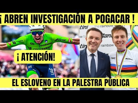 Tadej Pogacar ABREN INVESTIGACION SOBRE EL ESLOVENO EXPERTOS LO RELACIONAN