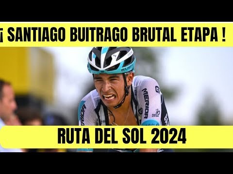 Santiago Buitrago MUESTRA SU CLASE BRUTAL ETAPA RUTA DEL SOL